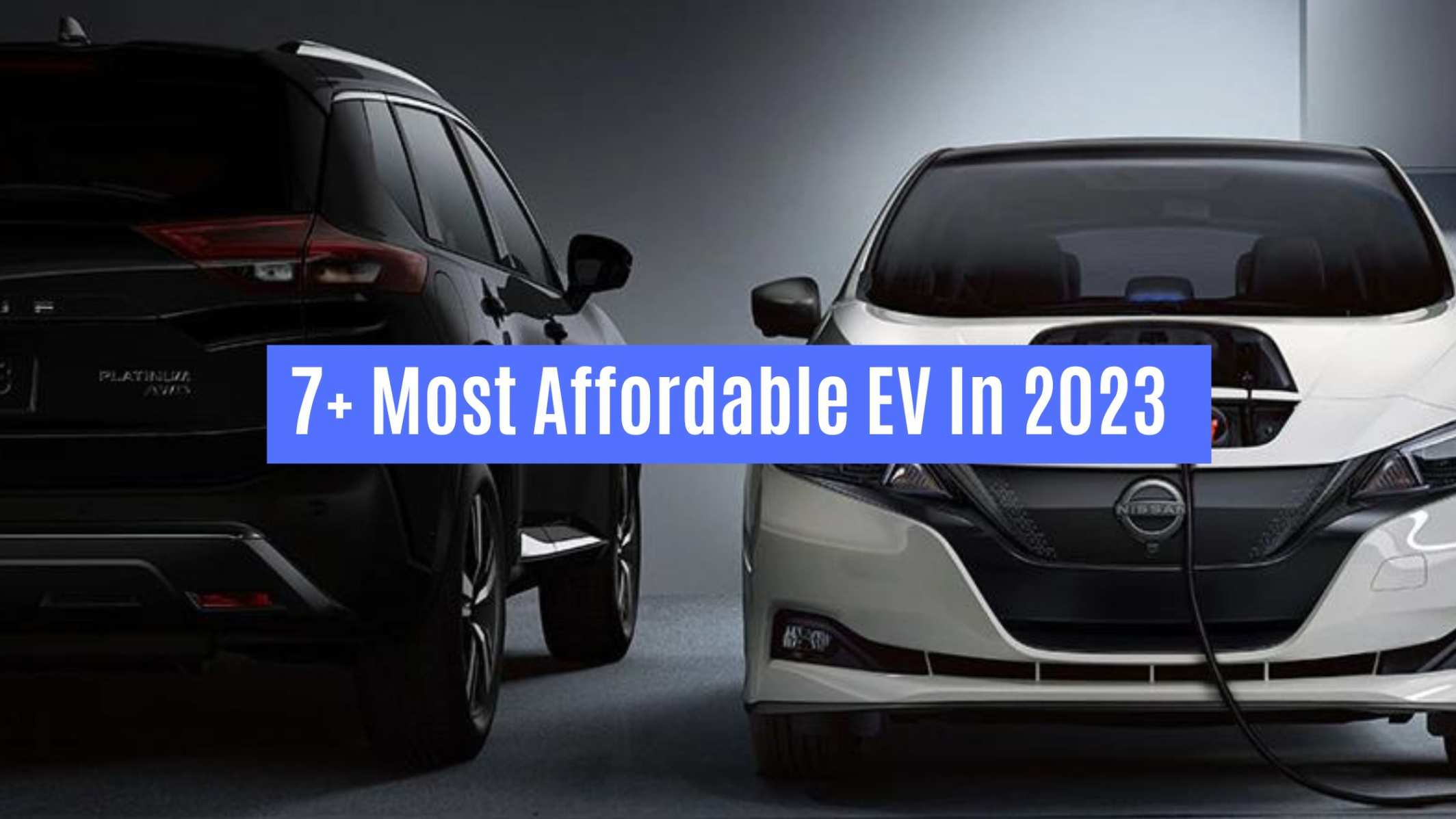 7+ Most Affordable EV In 2023